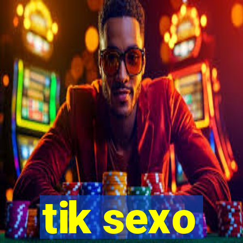 tik sexo